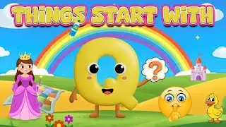 Things That Start With Q | Letter Q Words for Kids | Learn Alphabet Sounds | XoraTale