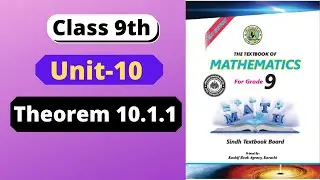 01. Unit-10 | Theorem 10.1.1 | 9th Math | Sindh Board