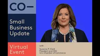 Small Business Update with U.S. Chamber President & CEO Suzanne P. Clark