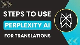How to Use Perplexity AI for Translations