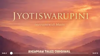 Jyotiswarupini Raga | Instrumental Music | An Exploration of Clarity & Inner Energy | Richman Tales 