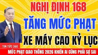 Nghị Định 168 Từ 2026 Tăng Mức Phạt Vi Phạm Lỗi Đối Với Xe Máy Cao Kỷ Lục!
