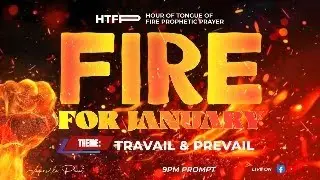 HOUR OF TONGUE OF FIRE PROPHETIC PRAYER// HTFPP// RAIN OF ANSWER/ CALL ONTO ME [ DAY 11] 27 JAN 2026