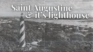 Saint Augustine & its Lighthouse