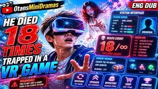 He Died 18 Times Trapped in a VR Game~Unlocked Apocalyptic Foresight!😱Strongest Spirit Master#horror