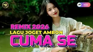 LAGU JOOGET AMBON - CUMA SE - REMIX 2026 MIX - NASIR93 REMIXER