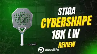 Stiga Cybershape 18K LW 2025 Padellife Review