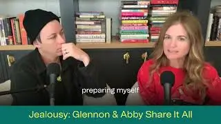 JEALOUSY: GLENNON & ABBY SHARE IT ALL