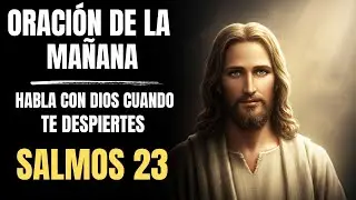 Oración Poderosa da Mañana | Salmo 23, versículo 1, afirma: El Señor é meu pastor; nada me faltará