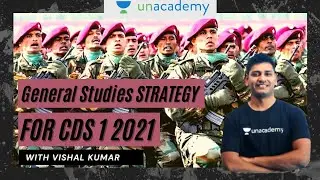Complete General Studies Strategy to crack CDS 1 2021 | CDS 1 2021 Preparation by Vishal Kumar