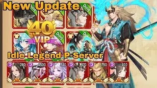 New Update Idle Legend P-Server Vip 40 - 1,2B Diamond Free Hero ⭐13  + Full Bahan Upgrade Hero