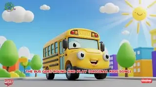 🚌 The Bus Goes Round and Play (Original Kids Song)