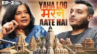 Kashi ने मेरी पूरी ज़िंदगी बदल दी | Real Experiences of Death, Moksha & Divine Energy | EP.02