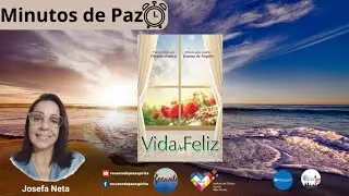 Minutos de Paz | Vida Feliz # Tema LXIV