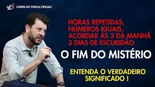 HORAS REPETIDAS, NÚMEROS IGUAIS, ACORDAR ÀS 3 DA MANHÃ, 3 DIAS DE ESCURIDÃO - O FIM DO MISTÉRIO