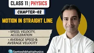 3 Speed,Velocity & Acceleration & its type with numericals|Motion in a straight line class 11th|