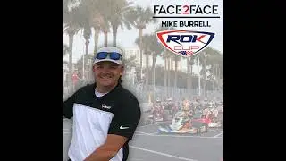 Face2Face: EP61 &ndash; Mike Burrell &ndash; ROK Cup USA