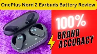 OnePlus Nord Buds 2 Earbuds Battery Review - Nord Earbuds 2 Charging Test & Playtime Hours
