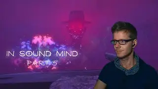 Time To Stop Agent Midnight | In Sound Mind | Let's Play Part 5 (Finale)