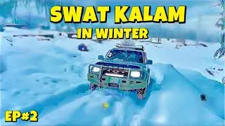 SWAT KALAM WINTER TOUR EP #2|GO PAK NORTH|