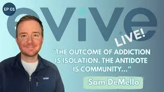 Evive Live: Sam DeMello on Gambling Recovery, Building Evive, and Rethinking How We Get Help