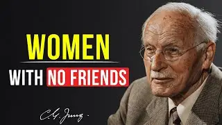 The Spiritual Meaning of Women With Few or No Friends – Carl Jung Psychology