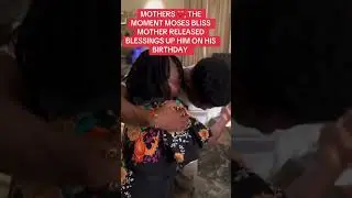 Moses Bliss&rsquo;s Mother released blessings  up on him on his 30th birthday