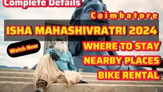 Where to Stay | How To Reach Isha Yoga Centre Coimbatore | Isha Foundation Mahashivaratri 2024