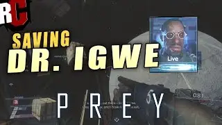 Prey - Спасение DR. IGWE (Руководство по достижению / трофеям в Adrift)