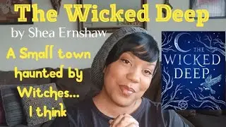 Book Review of The Wicked Deep by Shea Ernshaw: Witches out for revenge
