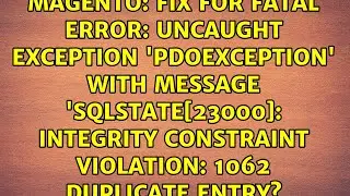 Fix for Fatal error: Uncaught exception 'PDOException' with message 'SQLSTATE[23000]: Integrity...