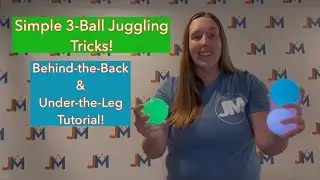 9. Juggling - Simple 3-Ball Juggling Tricks: Under-the-Leg & Behind-the-Back Tutorial 