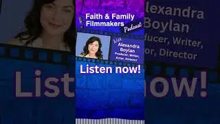Faith & Family Filmmaker Podcast -  Alexandra Boylan Teaser Reel