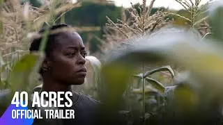 40 Acres | Official Trailer