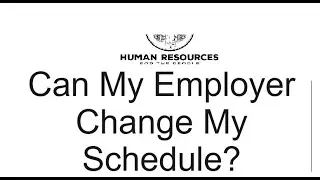 Can my Employer Change my Schedule?