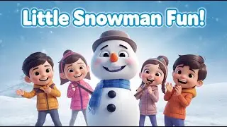 Little Snowman Fun ☃️ | Winter Song for Kids | Sing, Clap & Play ❄️
