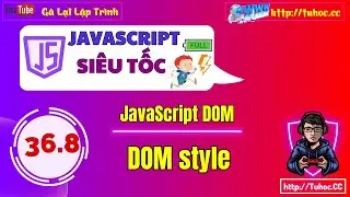 36.8 JS DOM | dom style javascript  |Tùy chỉnh CSS thông qua JavaScript DOM  Hướng dẫn từ cơ bản