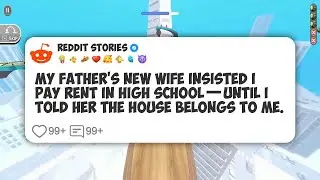 My Father&rsquo;s New Wife Insisted I Pay Rent in High School&mdash;Until I Told Her the House Belongs #reddit 