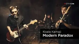 Koala Kamaji - Modern Paradox | DTH Live