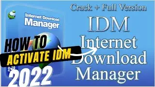 Activating Internet Download Manager (IDM) 2022 Lifetime license 2022