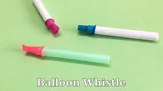 How to Make a Balloon Whistle | Party Whistle DIY Tutorial | Easy Crafts