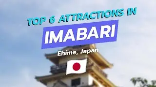 Top 6 Attractions in Imabari, Ehime, Japan 🗺️🏯🌉