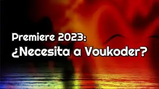 Premiere 2023: ¿Necesita a Voukoder?