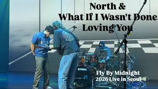 Fly By Midnight - North & What If I Wasn't Done Loving You | 260111 Live in Seoul | 플라이 바이 미드나잇 내한공연