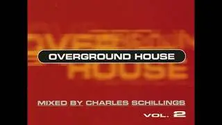 Overground House Vol  2 mixed by Charles Schillings (1997)