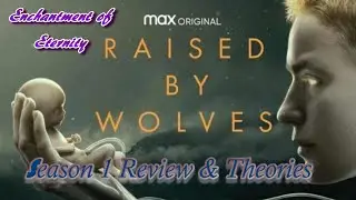 Raised by Wolves Season 1 Review & Theories