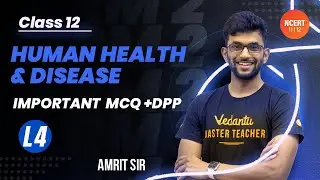 Human Health and Disease - L4 [ Important MCQ + DPP ] Class 12 Term 2 | CBSE Biology/NEET 2022