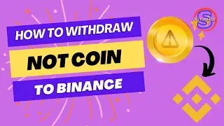 How to Withdraw NOTcoin (NOT) to Binance account | Simple Tutorials