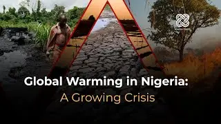 Global Warming in Nigeria: A Growing Crisis