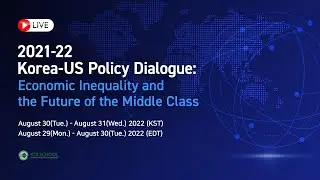 2021-22 Korea-US Policy Dialogue: Economic Inequality and the Future of the Middle Class